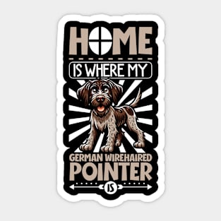 Home is with my German Wirehaired Pointer Sticker